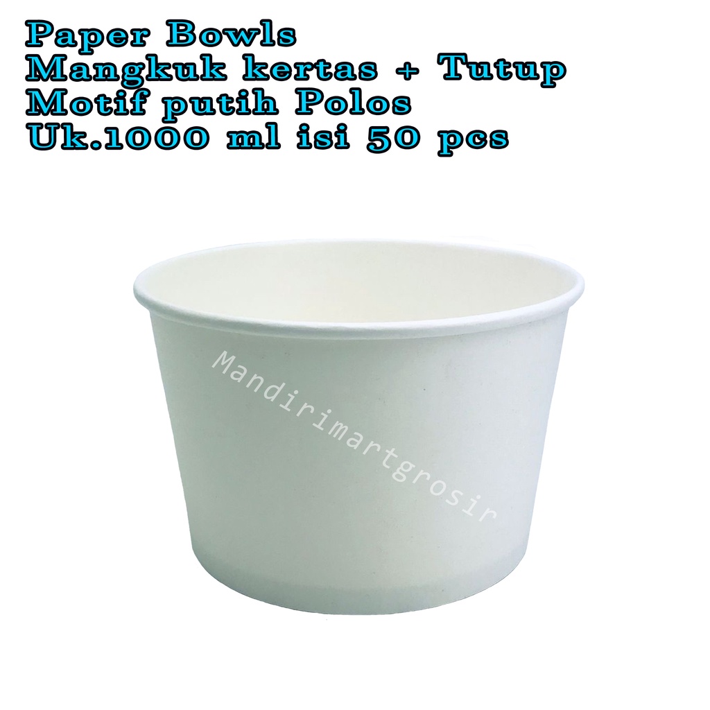 Paper Bowls * Mangkuk kertas + Tutup * Motif putih Polos * 1000 ml * Iisi 50 pcs