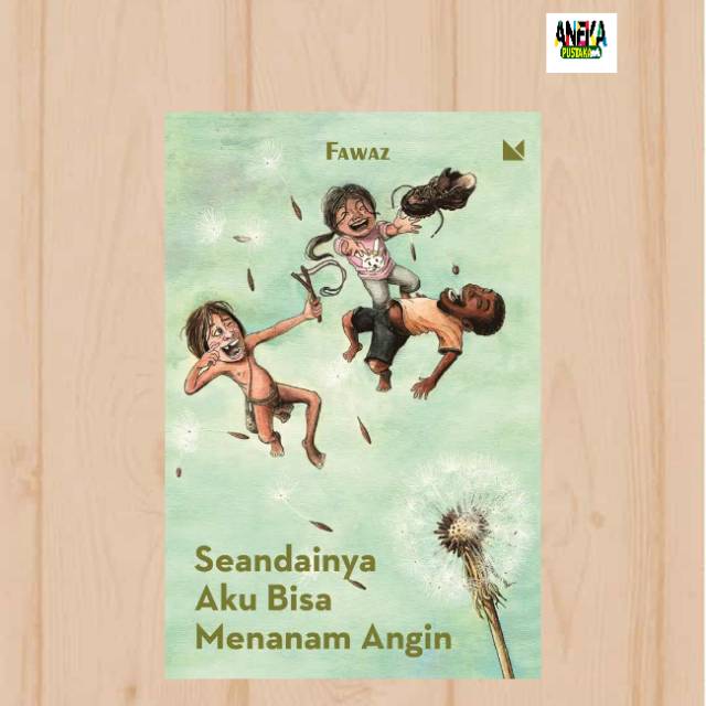 Seandainya aku bisa menanam angin
