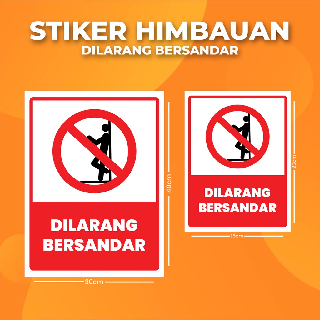 

Stiker K3 DILARANG BERSANDAR / Sticker HSE prohibited from leaning (Print Tajam & Anti Air)