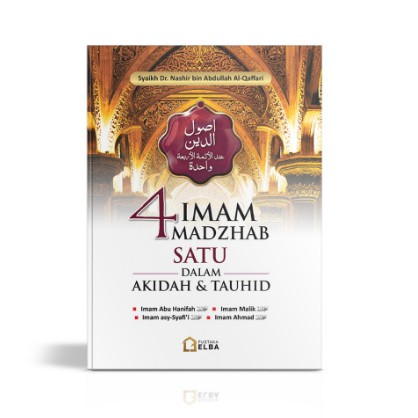 BUKU 4 IMAM MADZHAB SATU DALAM AKIDAH DAN TAUHID TERLARIS