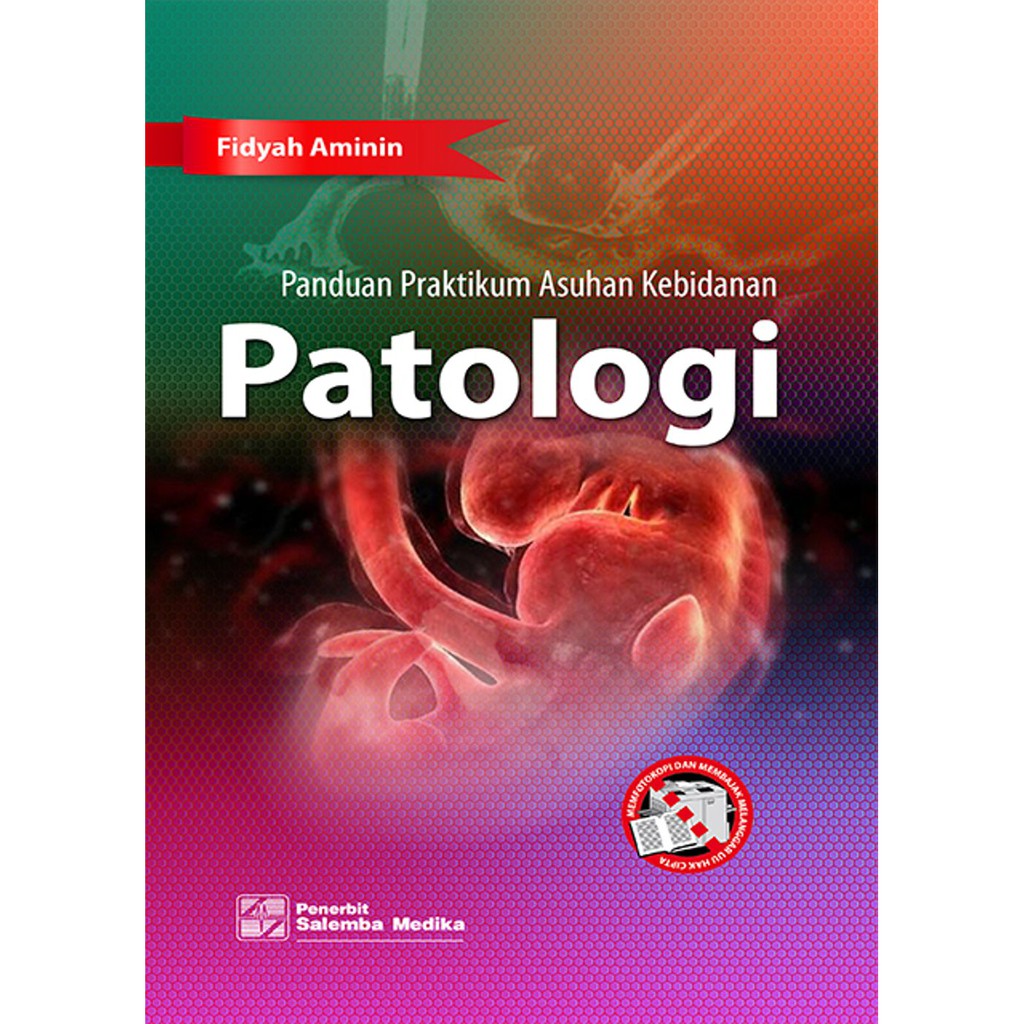 

Panduan Praktikum Asuhan Kebidanan Patologi - Fidyah Aminin