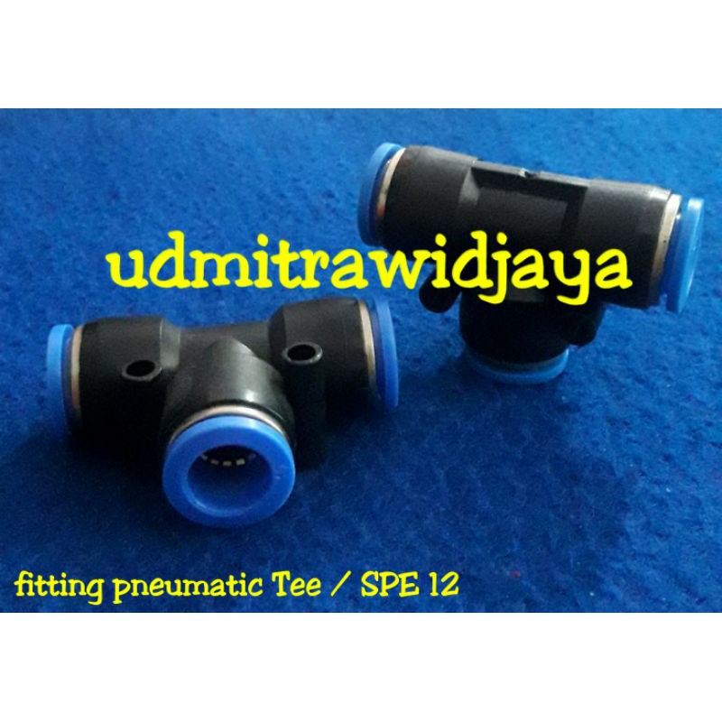 Fitting pneumatic / sambungan selang angin model TEE (T) SPE selang 6mm,8mm,10mm,12mm