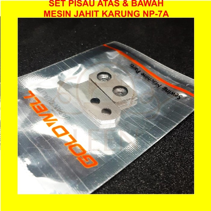 SET Pisau Atas &amp; Bawah Mesin Jahit Karung NP7A NP7 NP 7A GOLDWELL LEEN