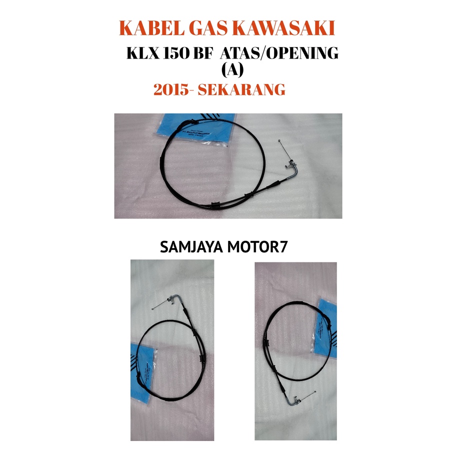 KABEL GAS KLX BF BAGIAN ATAS CABLE GAS KLX 150 BF 2015 -SEKARANG OPENING KABEL THROTLE KLX NON ORI