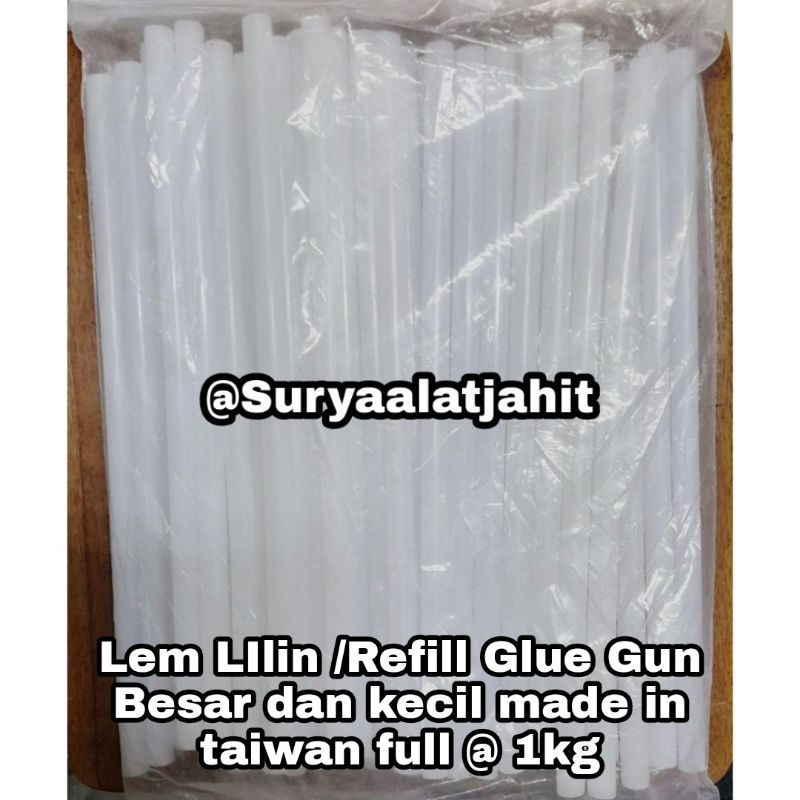 Lem LIlin/Refill Glue Gun Besar @1KG =rp.75.0000/kg