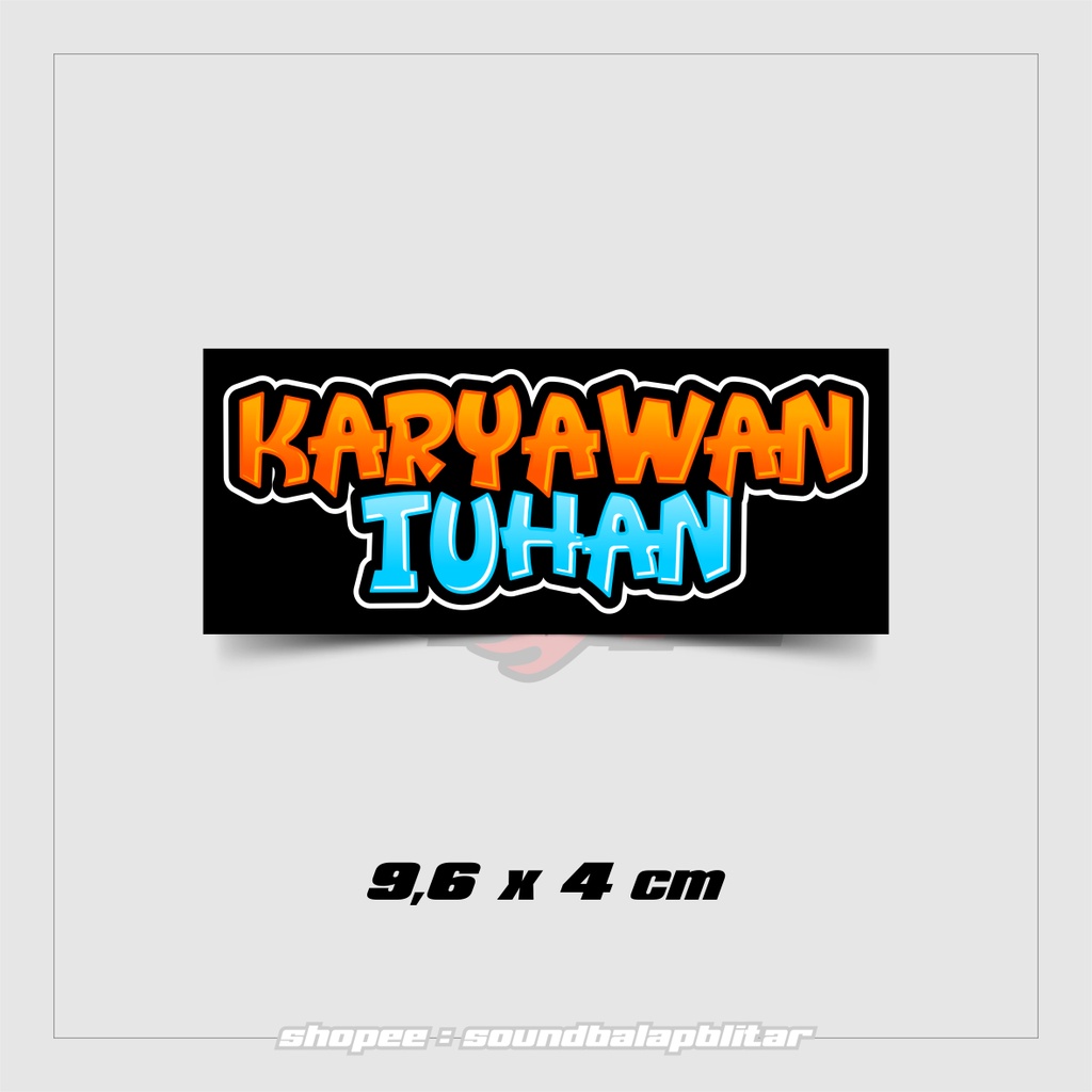 Stiker Viral Karyawan Tuhan Bijian Vynil Anti Air