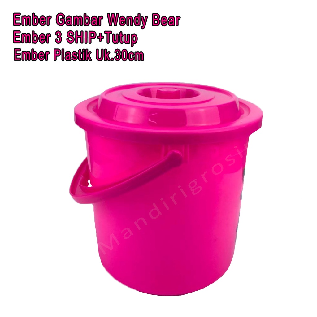 Ember Plastik *Ember 3 SHIP+Tutup * Ember Gambar Wendy Bear *Uk.30cm