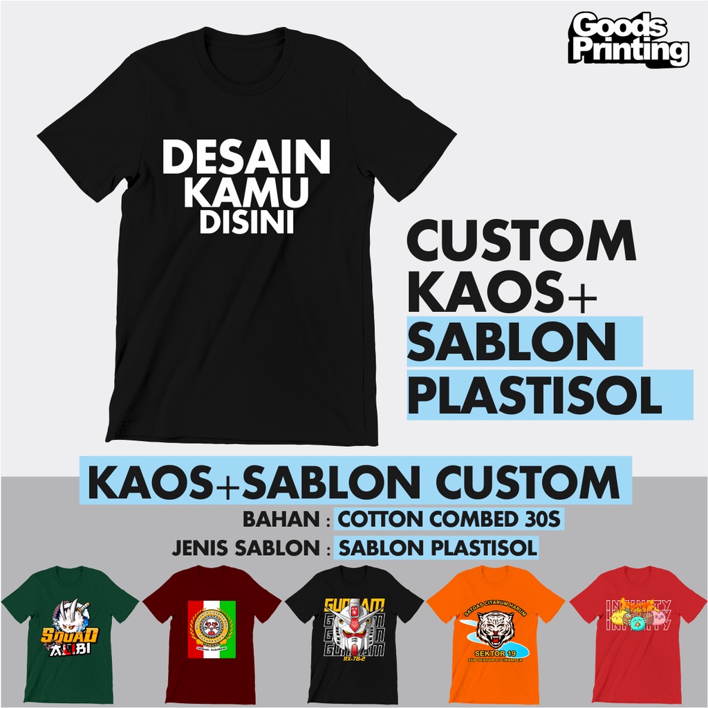 Kaos Custom + Sablon Plastisol - Kaos Sablon Plastisol - Kaos Custom Plastisol - KAOS PENDEK