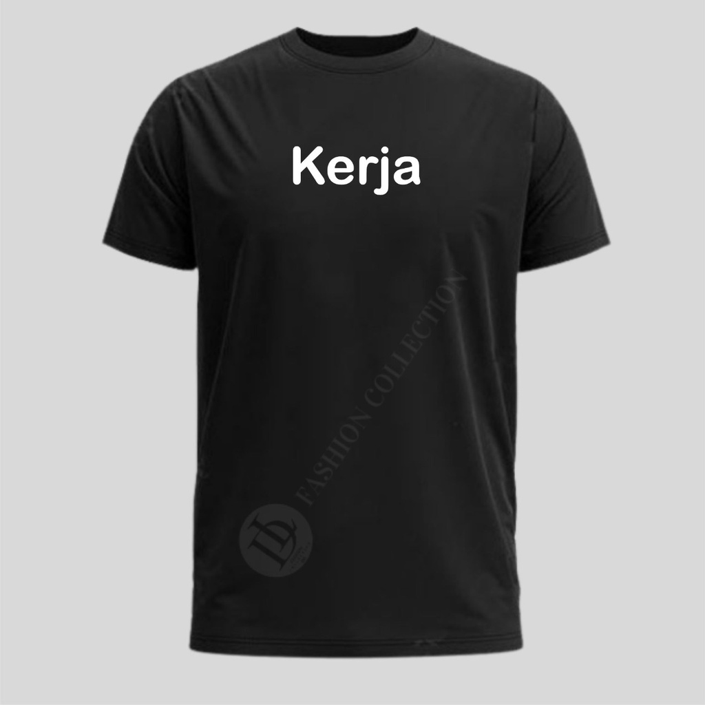 Kaos Pria Distro Kata-Kata Lucu 'KERJA' / Kaos Kata-Kata Keren / Kaos Pria Dan Wanita