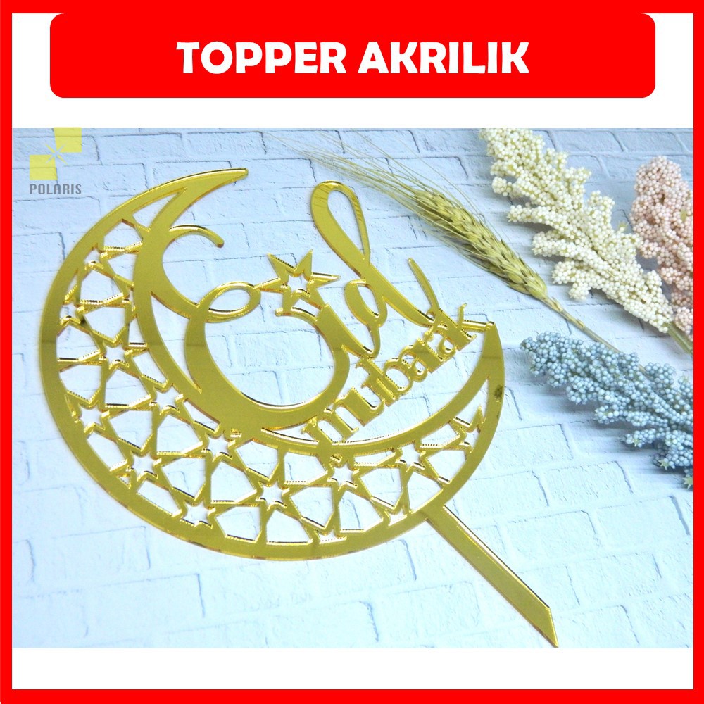 CAKE TOPPER/TOPPER KUE RAMADHAN TOPPER CAKE LEBARAN TOPPER EID MUBARAK AKRILIK RAMADAN