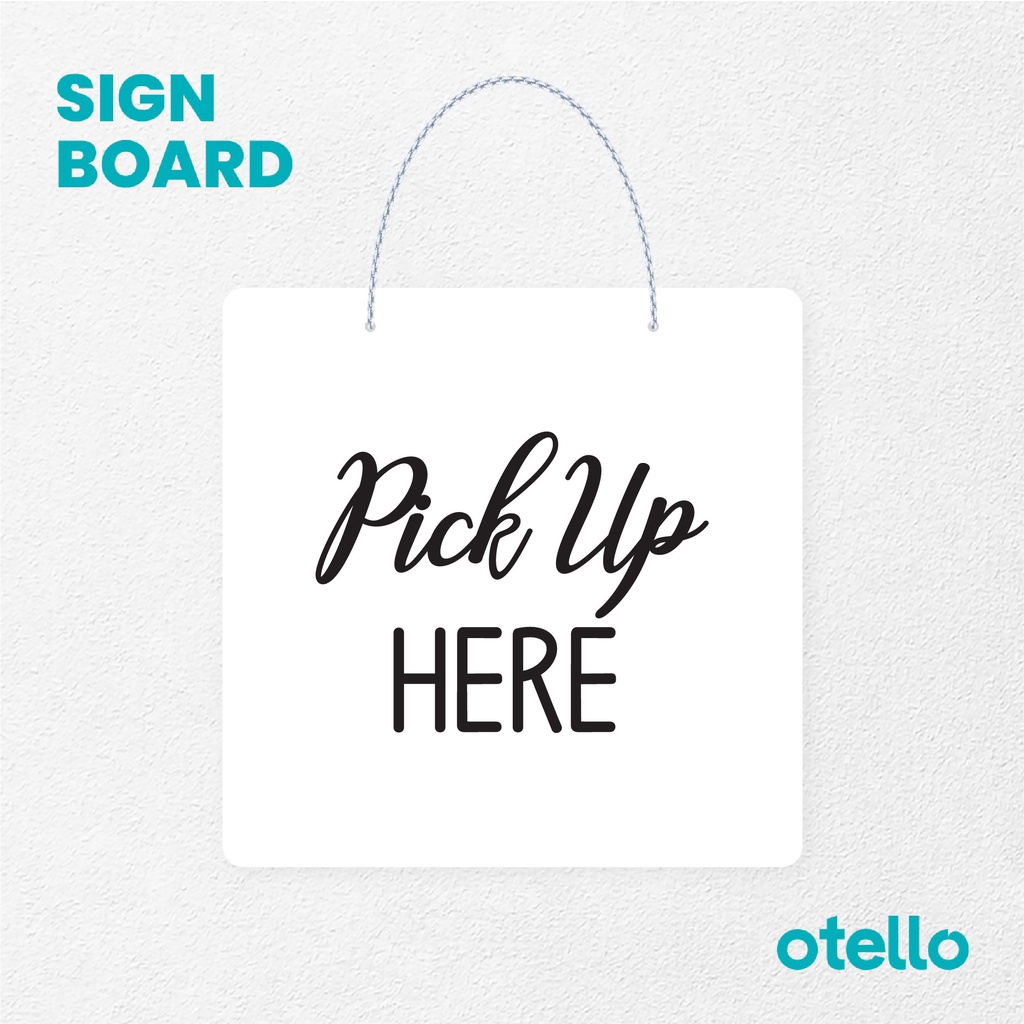 Otello Signage Pickup Here Signage Board Acrylic Papan Gantung Akrilik Rantai Petunjuk Toko Modern Minimalist Kafe Restoran Kantor Gedung Cafe