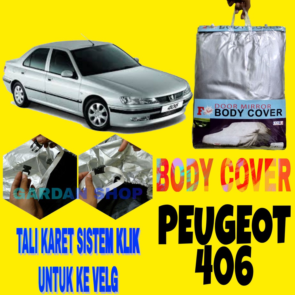 Body Cover PEUGEOT 406 Sarung Pelindung Penutup Selimut Bodi Peug 406 Ada Tali Karet KLIK Ke Velg