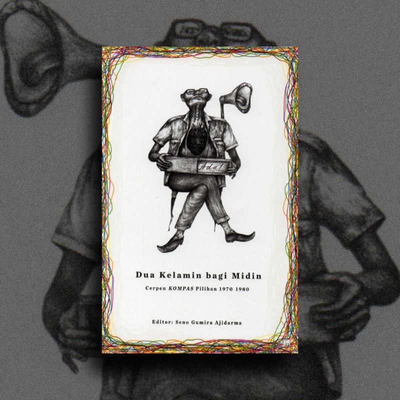 Dua Kelamin bagi Midin Cerpen Pilihan Kompas 1970-1980