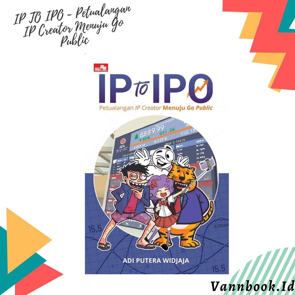 IP TO IPO - Petualangan IP Creator Menuju Go Public