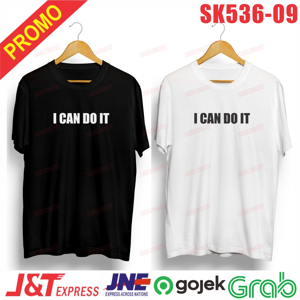 MURAH!!! KAOS I CAN DO IT SK536 UNISEX COMBED 30S