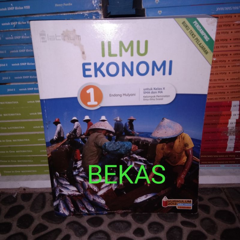 EKONOMI Kelas 10 X 1 SMA Platinum Tiga Serangkai kurikulum 2013 edisi revisi Buku Pendamping - Endan