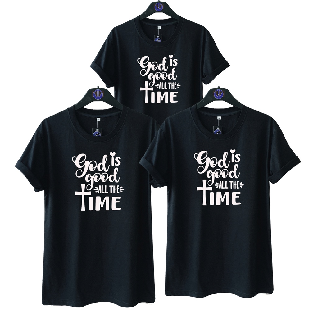 MS KAOS GOD IS GOOD ALL THE TIME SATU A  / UNISEX TSHIRT / KAOS PASANGAN / KAOS COUPLE / KAOS KELUAR