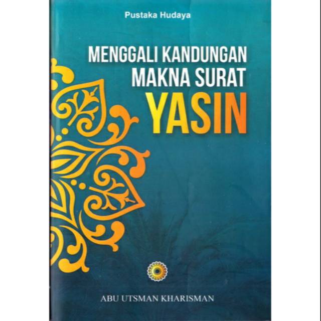 Tafsir Surat Yasin | Menggali Kandungan Makna Surat Yasin