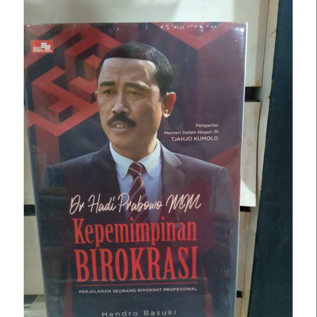 

Buku kepemimpinan birokrasi perjalanan seorang birokrat Dr Hadi Prabowo MM