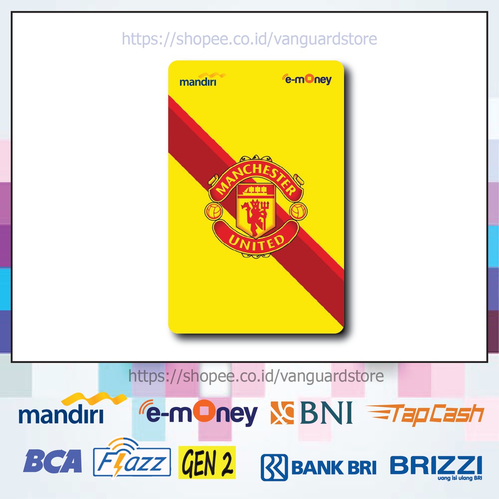 KARTU E MONEY E TOLL MANCHESTER UNITED CLUB BOLA 18 EMONEY MANDIRI FLAZZ BCA BNI TAPCASH BRIZZI BRI