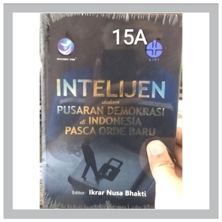 Jual Buku Intelijen Dalam Pusaran Demokrasi Di Indonesia Pasca Orde ...