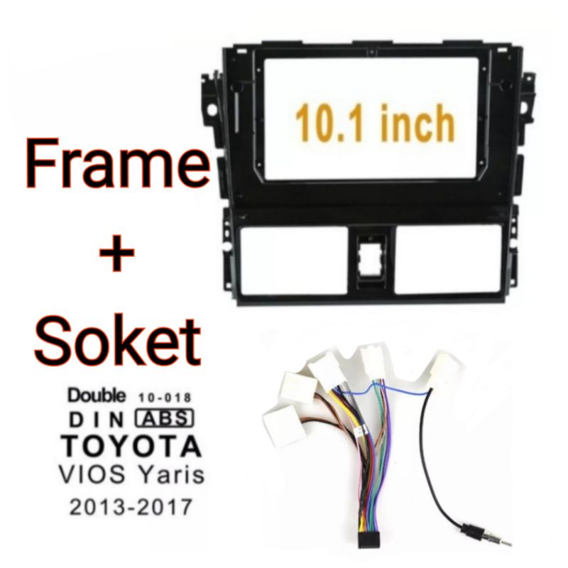 Frame 10 inch YARIS / VIOS 2014 - Up + Soket Plug And Play TOYOTA