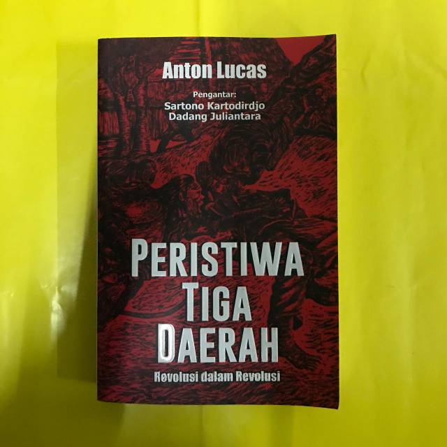 Peristiwa Tiga Daerah - Anton Lucas