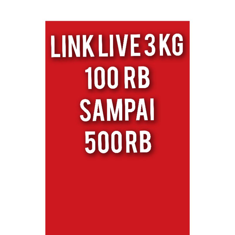 link live 3 kg  nota 100 rb sampai 345 rb