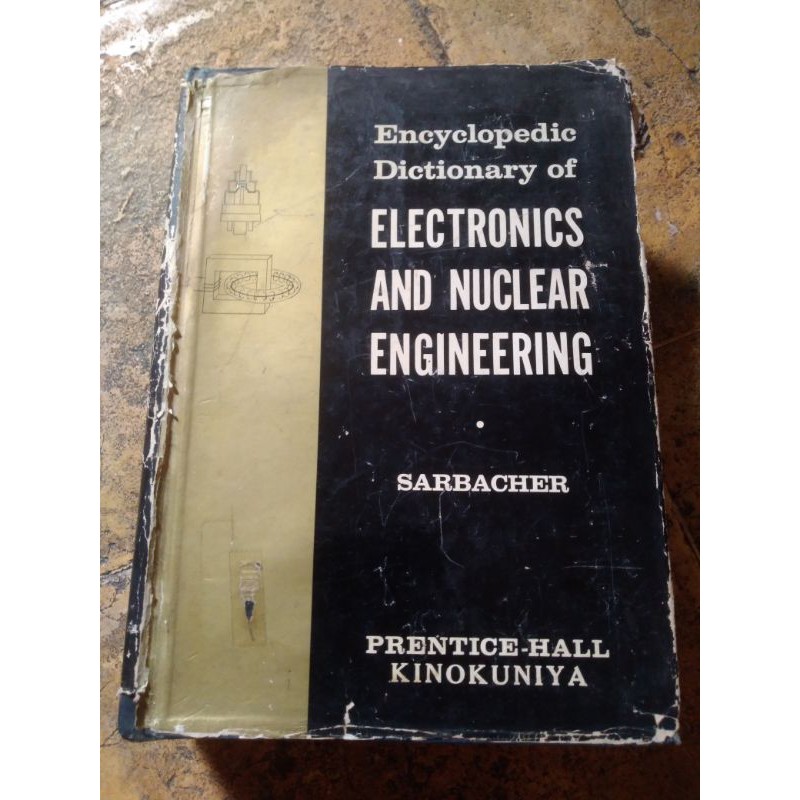 Encyclopedic dictionary of electronics and nuclear engineering Robert I Sarbacher 1959