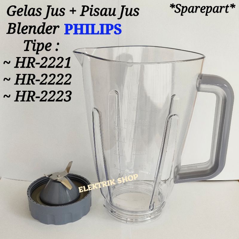 GELAS JUS + PISAU JUS BLENDER PHILIPS HR 2221 HR 2222 HR 2223