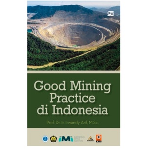buku good mining practice di indonesia prof. dr. ir. irwandy arif m.sc