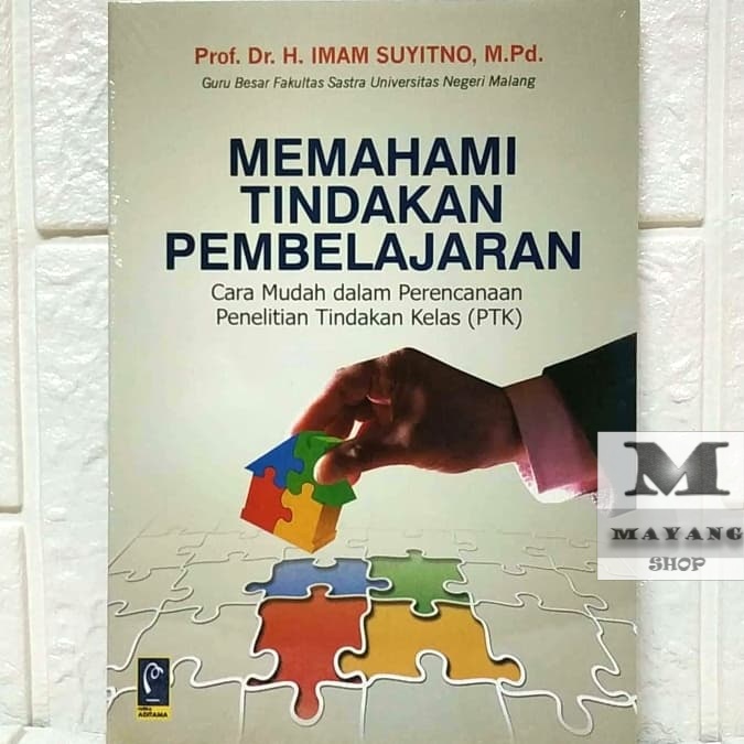 

Buku ASLI MEMAHAMI TINDAKAN PEMBELAJARAN Cara Mudah dalam Perencanaan Penel REFIKA