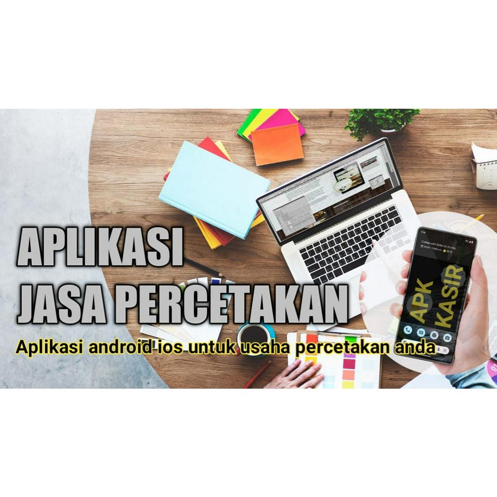 Aplikasi percetakan android ios | aplikasi kasir percetakan