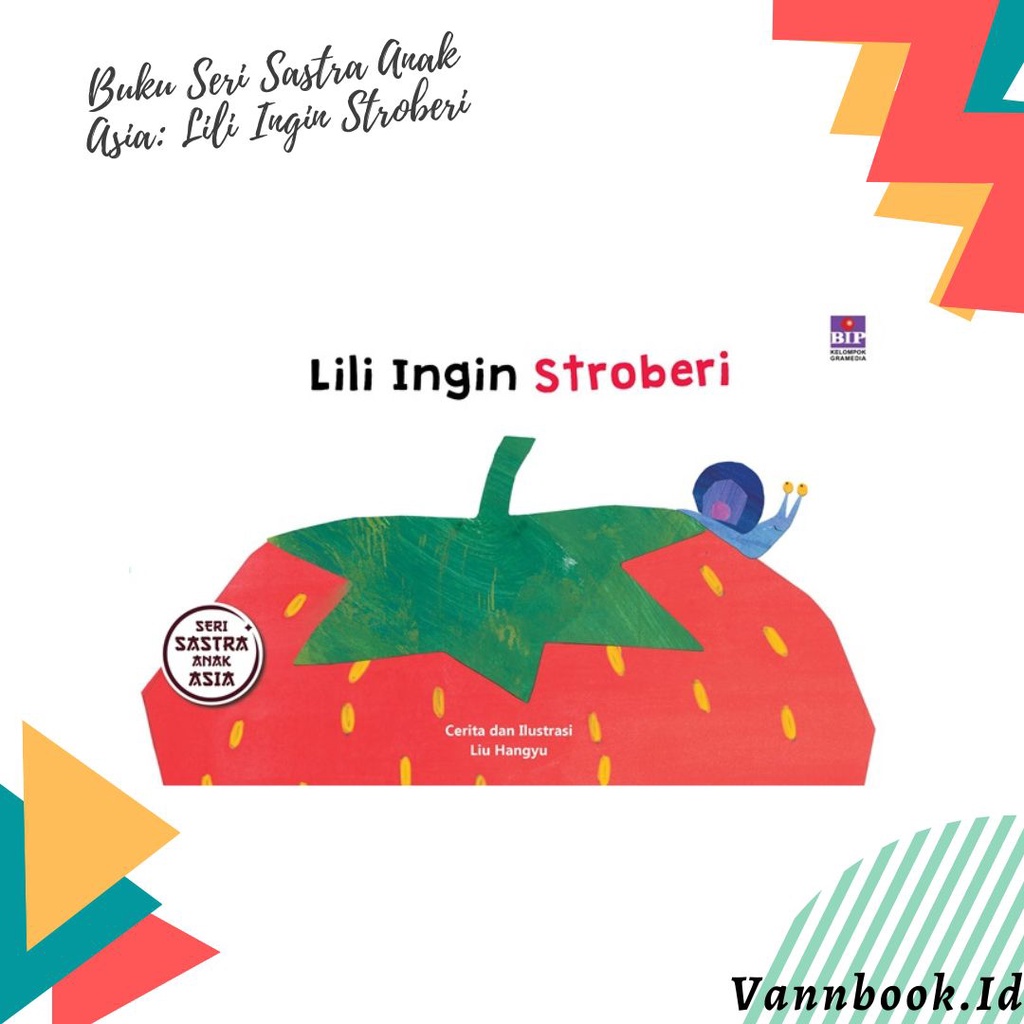 Buku Seri Sastra Anak Asia: Lili Ingin Stroberi