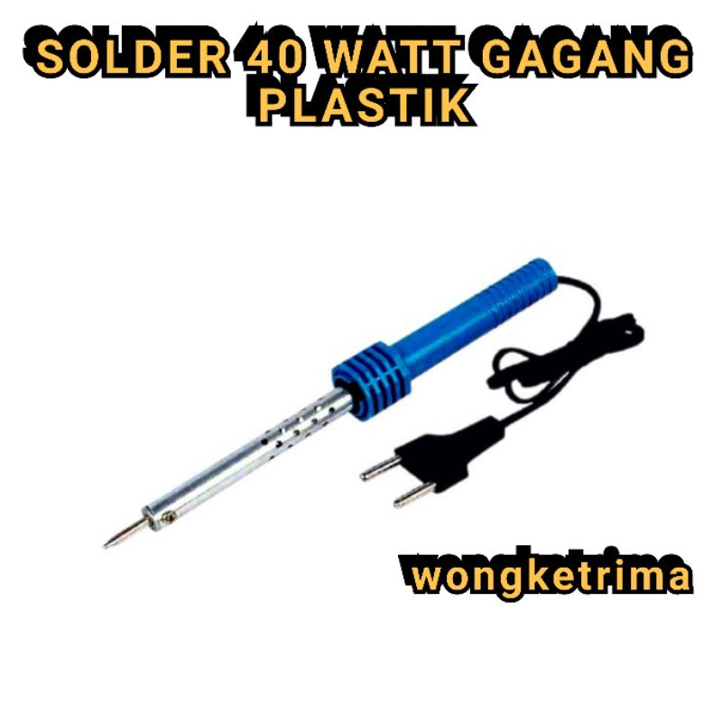 Solder 40 Watt gagang plastik solder 40watt