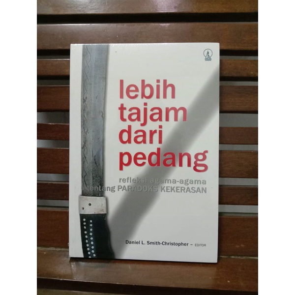 Lebih Tajam dari Pedang Refleksi Agama agama tentang Paradoks Kekerasan