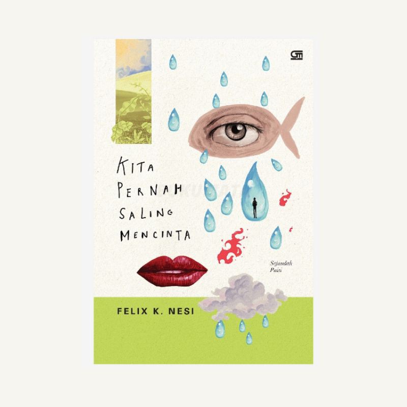 Kita Pernah Saling Mencinta - Felix K. Nesi