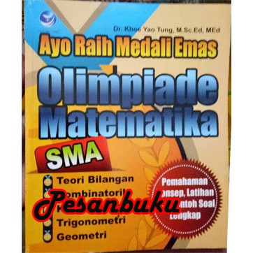 Buku Ayo Raih Medali Emas Olimpiade Matematika Sma Pemahaman Konsep Latihan Dan Contoh