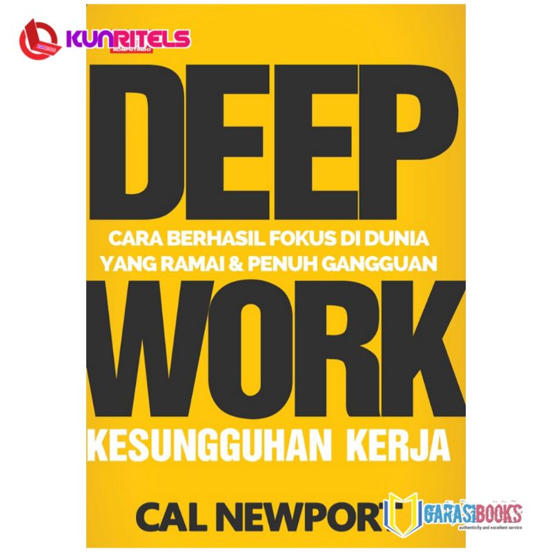 DEEP WORK - CARA BERHASIL DIDUNIA YANG RAMAI DAN PENUH GANGGUAN