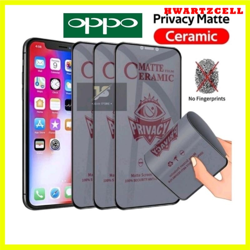 A/S- Full Cover Soft Matte Anti-Spy Privacy Ceramic Film Screen Protector OPPO F9 F11 F11 PRO A1K C2 NEO 9 A12 A15 A16 A31 A32 A52 A53 A54 A72 A74 4G A74 5G A74 4G A92 A94 A95 4G A95 5G A3S A5S A5 2020 A9 2020 RENO 4 4F RENO 5 5F RENO 6 4G RENO 6 5G A91