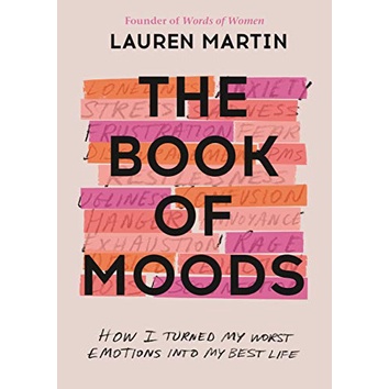 The Book of Moods How I Turned My Worst Emotions Into My Best Life (Lauren Martin)