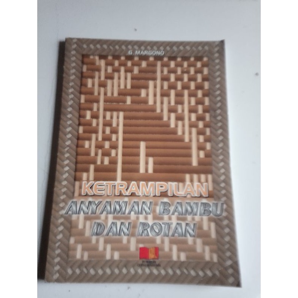 

KETRAMPILAN ANYAMAN BAMBU DAN ROTAN (ORIGINAL) G. MARGONO