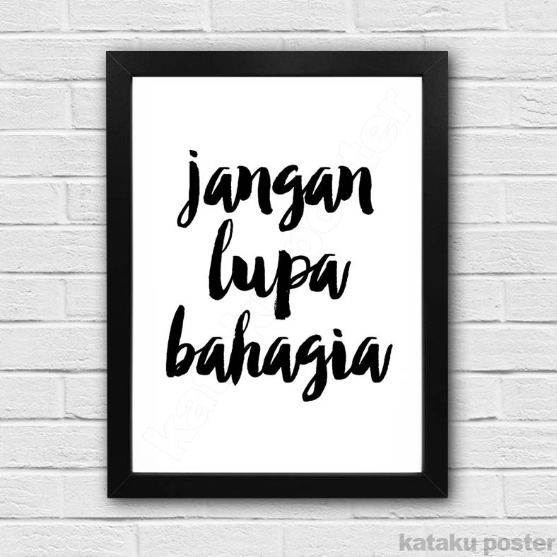 Poster Tipografi Inspiratif - Jangan Lupa Bahagia - Pigura ...