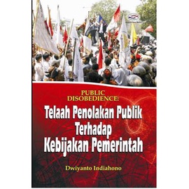 Original - Koleksi Buku Administrasi Publik - Enam Dimensi Strategis Administrasi Publik - Ilmu Administrasi Publik di Indonesia - Metode Penelitian Administrasi Publik - Teori Administrasi Publik - Kajian Administrasi Publik Kontemporer-PUBLIC DISOBEDIENCE