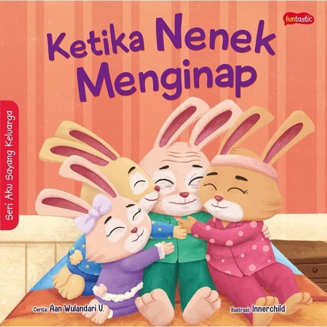 Buku Original Seri Aku Sayang Keluarga Ketika Nenek Menginap Shopee Indonesia