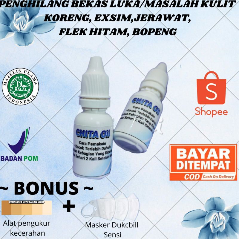 ( BISA COD) CHITA OIL PENGHILANG BEKAS LUKA, KULIT KORENG, EXSIM, JERAWAT, FLEK HITAM, BOPENG , Chit