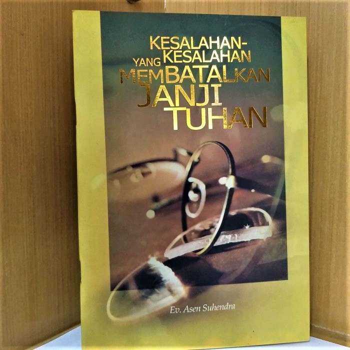 Kesalahan Kesalahan Yang Membatalkan Janji Tuhan. Asen Suhendra. Buku Rohani Kristen Profetik