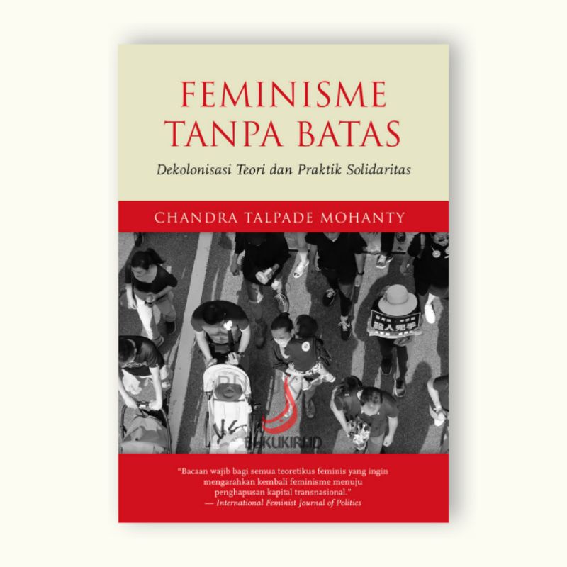 Feminisme Tanpa Batas: Dekolonisasi Teori dan Praktik Solidaritas