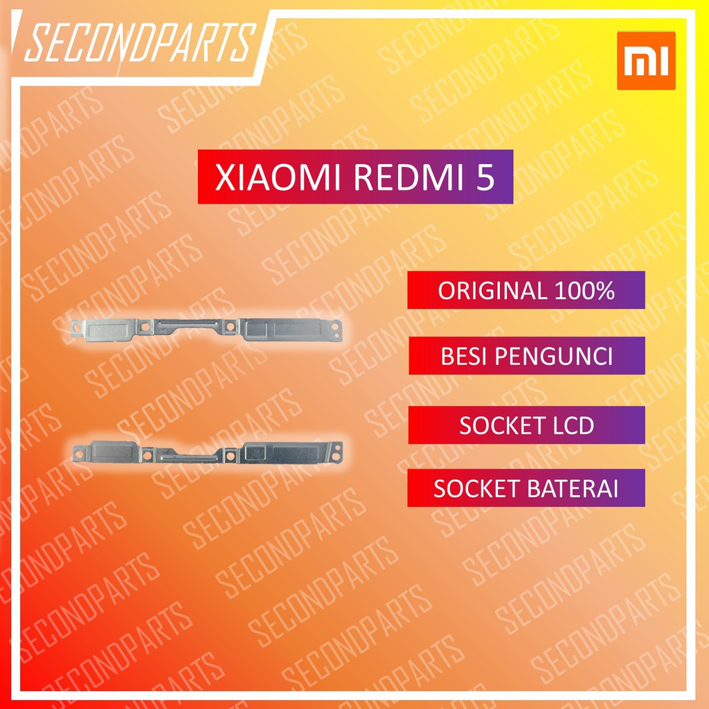 PLAT BESI PENJEPIT SOCKET LCD  BATERAI MAINBOARD XIAOMI REDMI 5 ORIGINAL