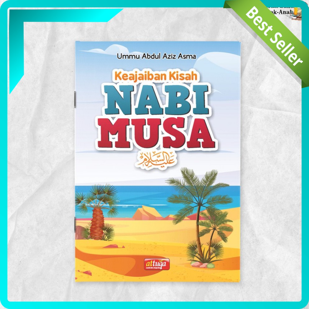 Buku Cerita Anak Kisah Nabi Musa Attuqa Kisah Para Nabi dan Rosul Kejaiban Kisah Nabi Musa